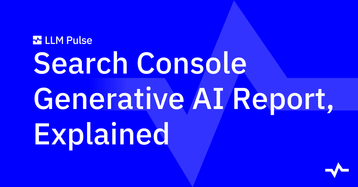 Google Search Console Generative AI Report, Explained