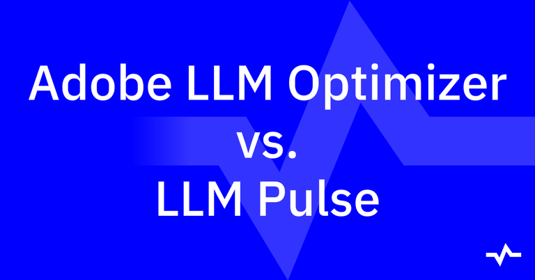 Graphic titled “Adobe LLM Optimizer vs. LLM Pulse,” introducing a comparison of the two AI search visibility tools.
