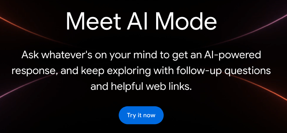 Google AI Mode promotional screen says users can ask questions, explore with follow-ups and web links, and invites them to try it.