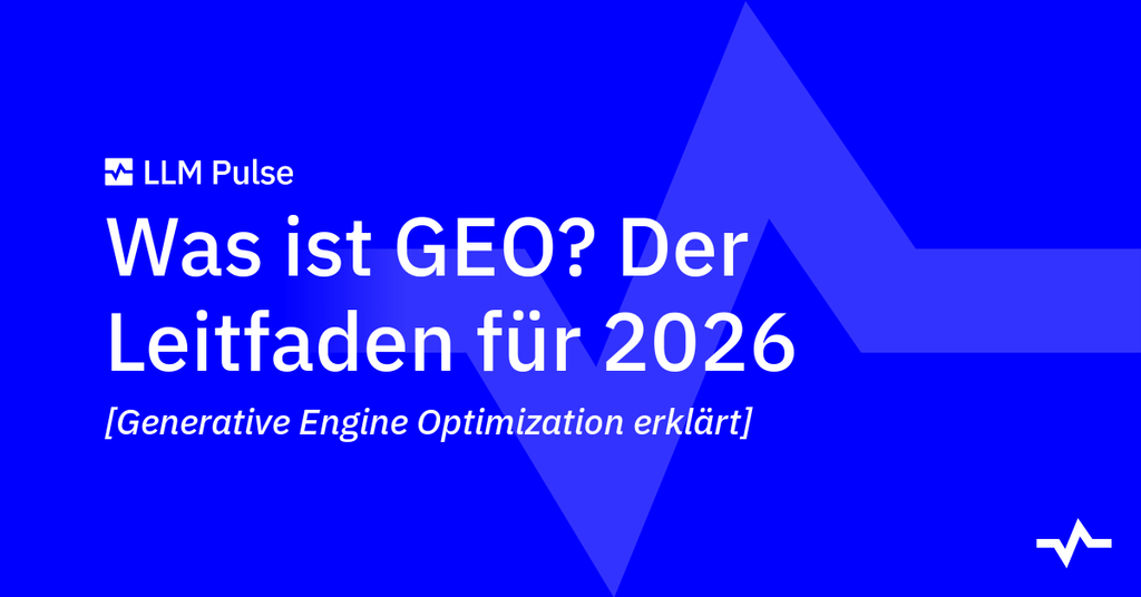 Was ist GEO? Der Leitfaden für 2026: Generative Engine Optimization erklärt